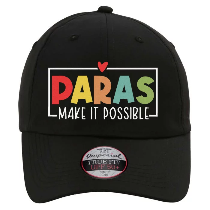 Paras Make It Possible Teacher Paraprofessional Paraeducator The Original Performance Cap