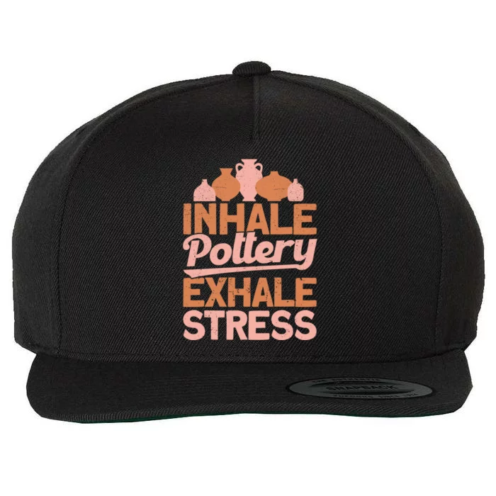 Pottery Makers Inhale Pottery Exhale Stress Pottery Clay Gift Wool Snapback Cap