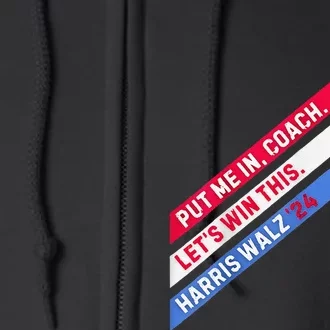 Put Me In Coach Let’S Win This Kamala Harris Walz Waltz 2024 Full Zip Hoodie