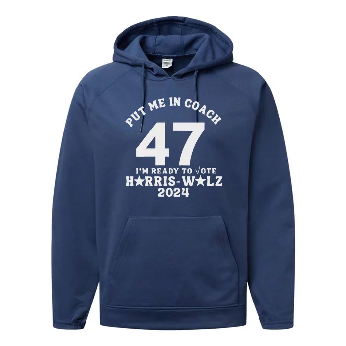 Put Me In Coach 47 IM Ready To Vote Performance Fleece Hoodie