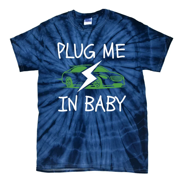 Plug Me In Baby, EV Life, Eco Mode, Drive EVs, Electric Vehicle Tie-Dye T-Shirt