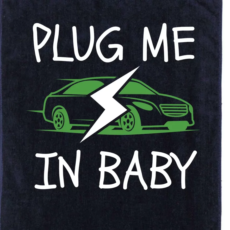 Plug Me In Baby, EV Life, Eco Mode, Drive EVs, Electric Vehicle Platinum Collection Golf Towel