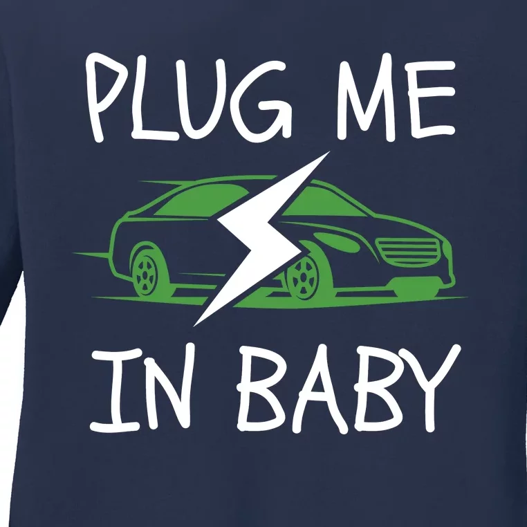 Plug Me In Baby, EV Life, Eco Mode, Drive EVs, Electric Vehicle Ladies Long Sleeve Shirt