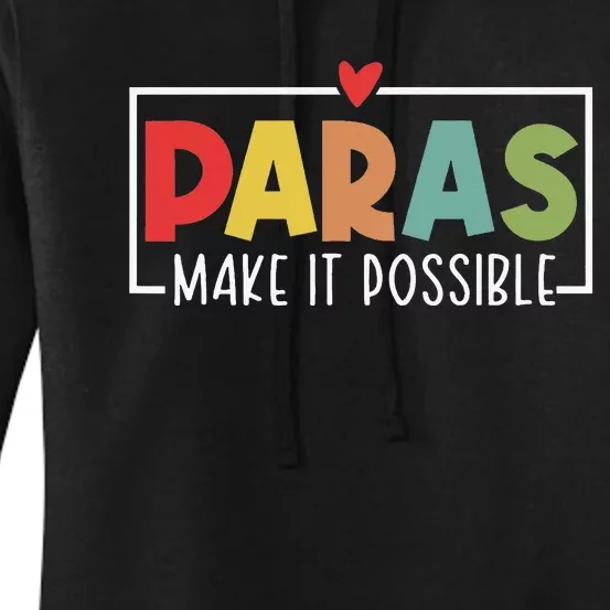 Paras Make It Possible Teacher Paraprofessional Women's Pullover Hoodie