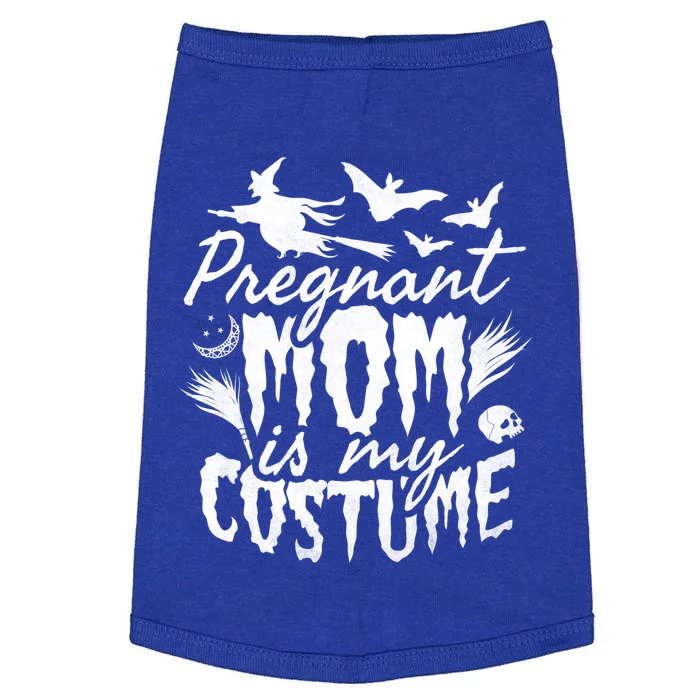 Pregnant Mom Is My Costume Halloween Mother To Be Gift Doggie Tank