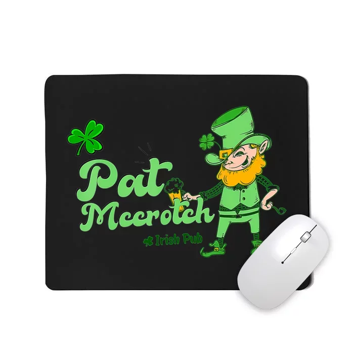 Pat McCrotch Irish Pub Leprechaun Funny St Patricks Day Mousepad