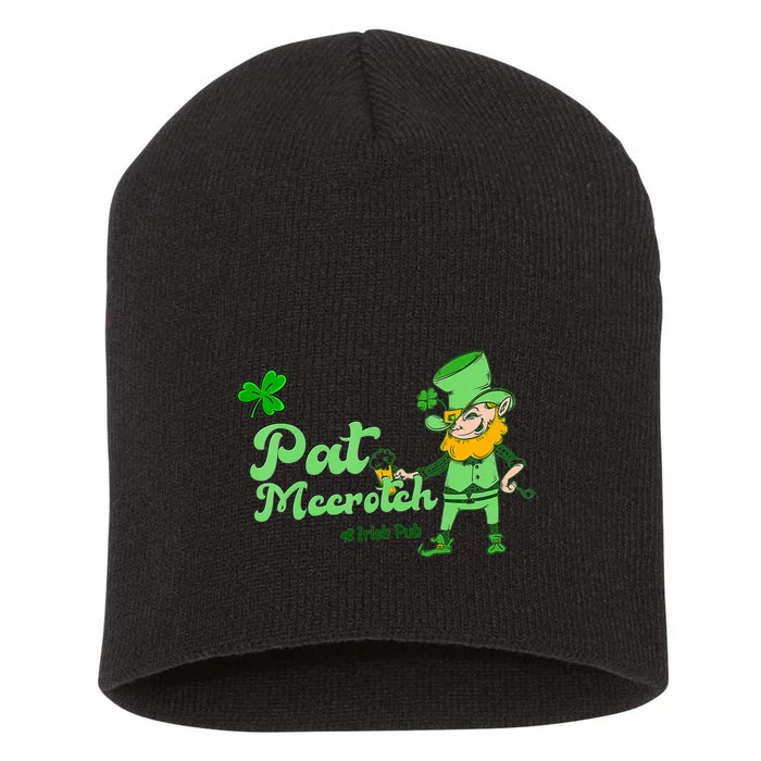 Pat McCrotch Irish Pub Leprechaun Funny St Patricks Day Short Acrylic Beanie