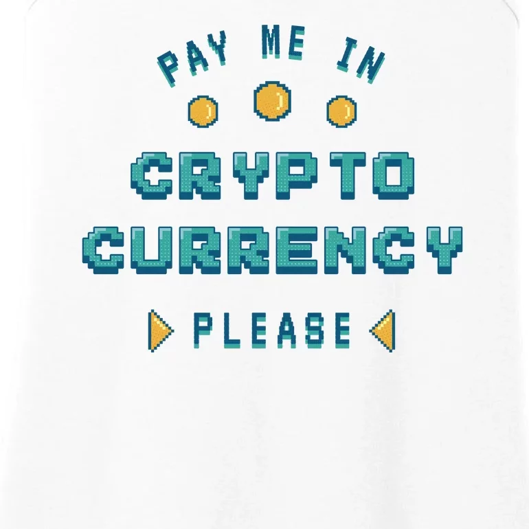 Pay Me In Crypto Currency Please Ladies Essential Tank