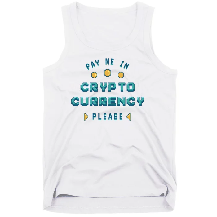 Pay Me In Crypto Currency Please Tank Top