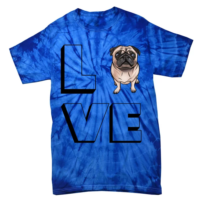 Pug Mama I Love My Pug Love Great Gift Tie-Dye T-Shirt