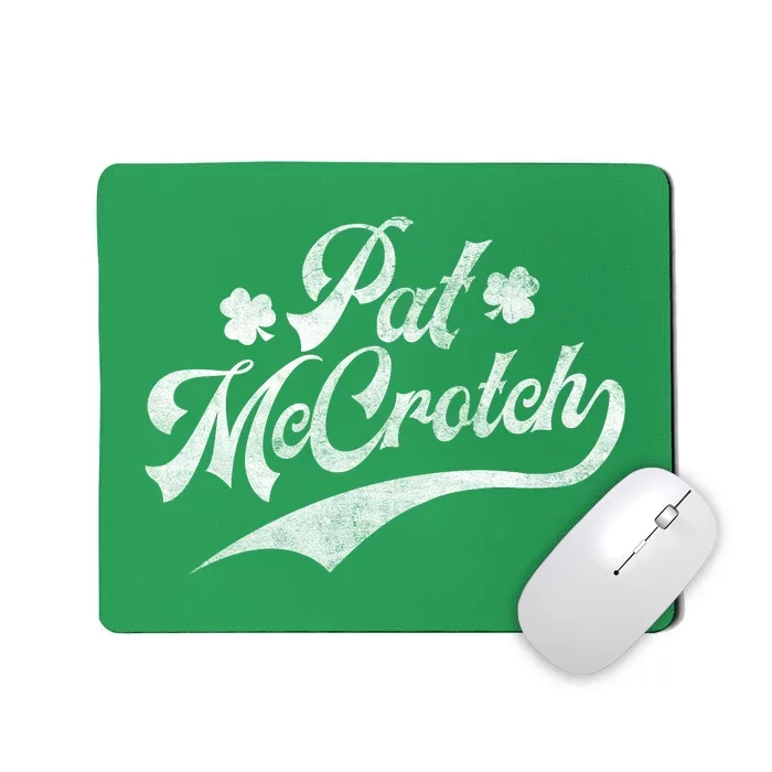 Pat McCrotch Irish Clover Shamrock Funny St Patricks Day Mousepad