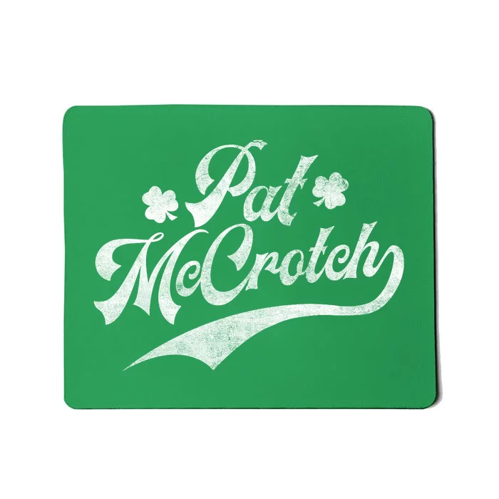 Pat McCrotch Irish Clover Shamrock Funny St Patricks Day Mousepad