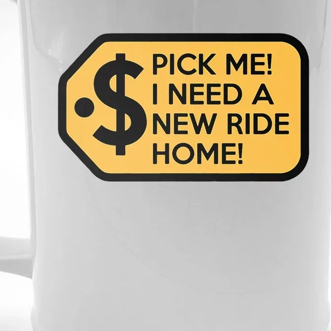 Pick Me I Need A New Ride Home Game Show Front & Back Beer Stein