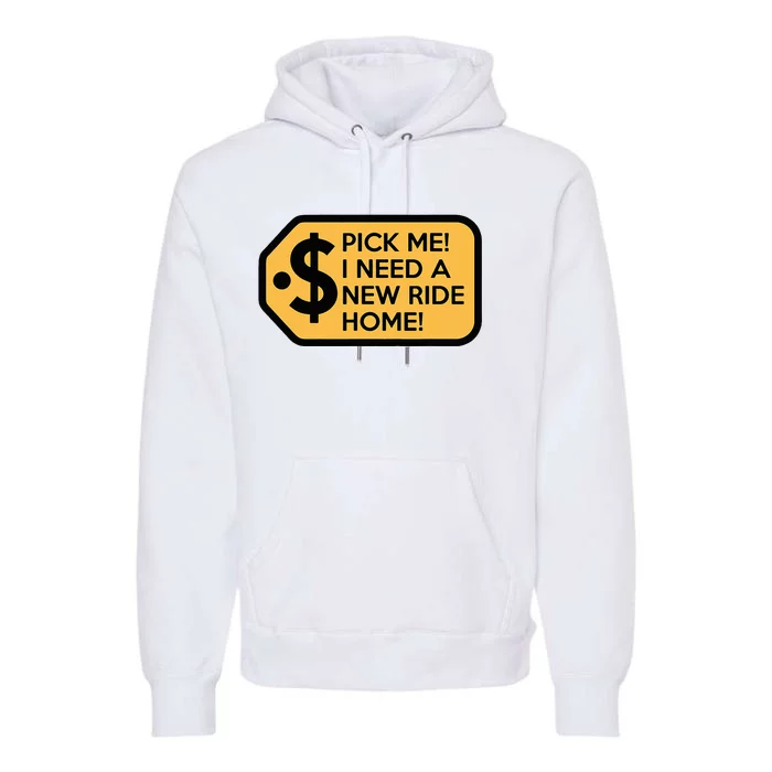 Pick Me I Need A New Ride Home Game Show Premium Hoodie