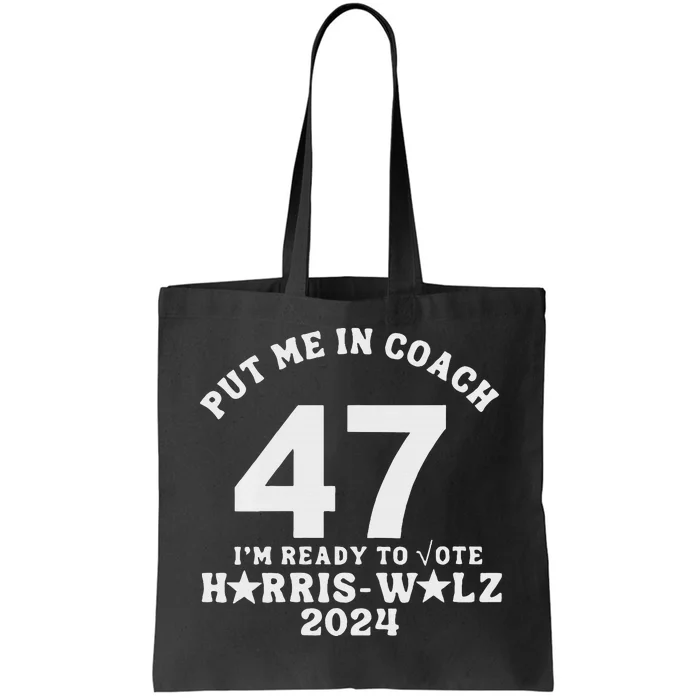 Put Me In Coach 47 Im Ready To Vote Tote Bag