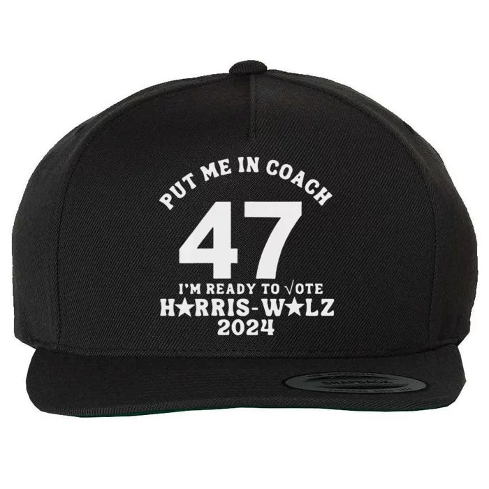 Put Me In Coach 47 Im Ready To Vote Wool Snapback Cap