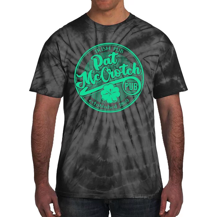 Pat Mccrotch Irish Pub Funny St PatrickS Day Dirty Adult Tie-Dye T-Shirt