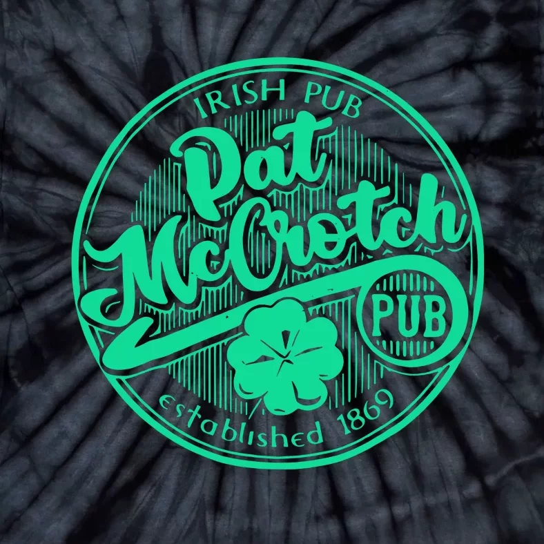 Pat Mccrotch Irish Pub Funny St PatrickS Day Dirty Adult Tie-Dye T-Shirt