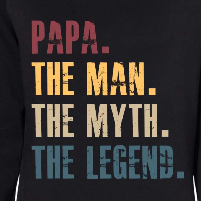 Papa Myth Legend And Dad Funny Father Gift Meaningful Gift Womens California Wash Sweatshirt