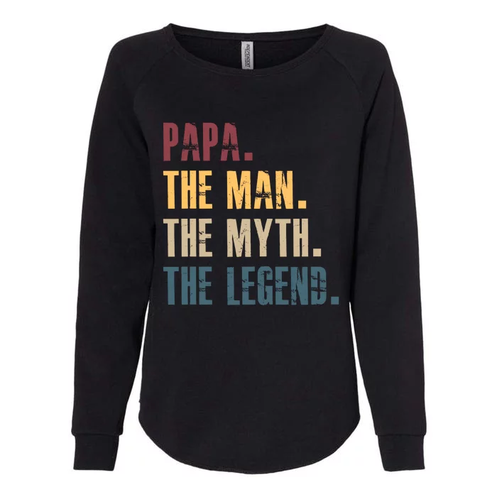 Papa Myth Legend And Dad Funny Father Gift Meaningful Gift Womens California Wash Sweatshirt