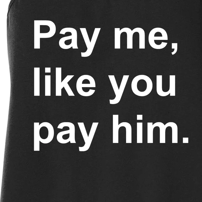 Pay Me Like You Pay Him International Women's Day Women's Racerback Tank