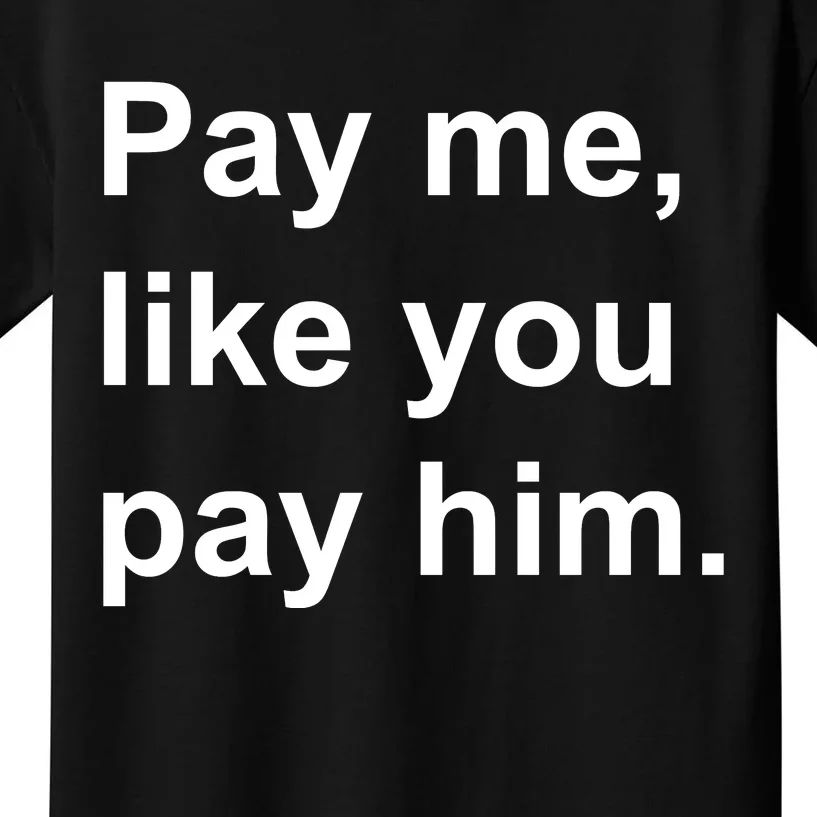 Pay Me Like You Pay Him International Women's Day Kids T-Shirt