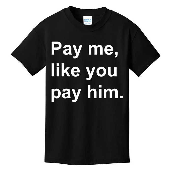 Pay Me Like You Pay Him International Women's Day Kids T-Shirt