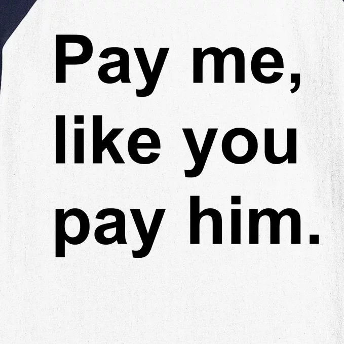 Pay Me Like You Pay Him International Women's Day Baseball Sleeve Shirt