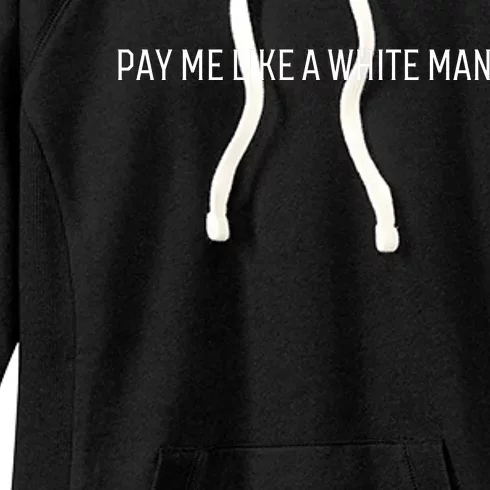 Pay Me Like A White Man Women's Fleece Hoodie