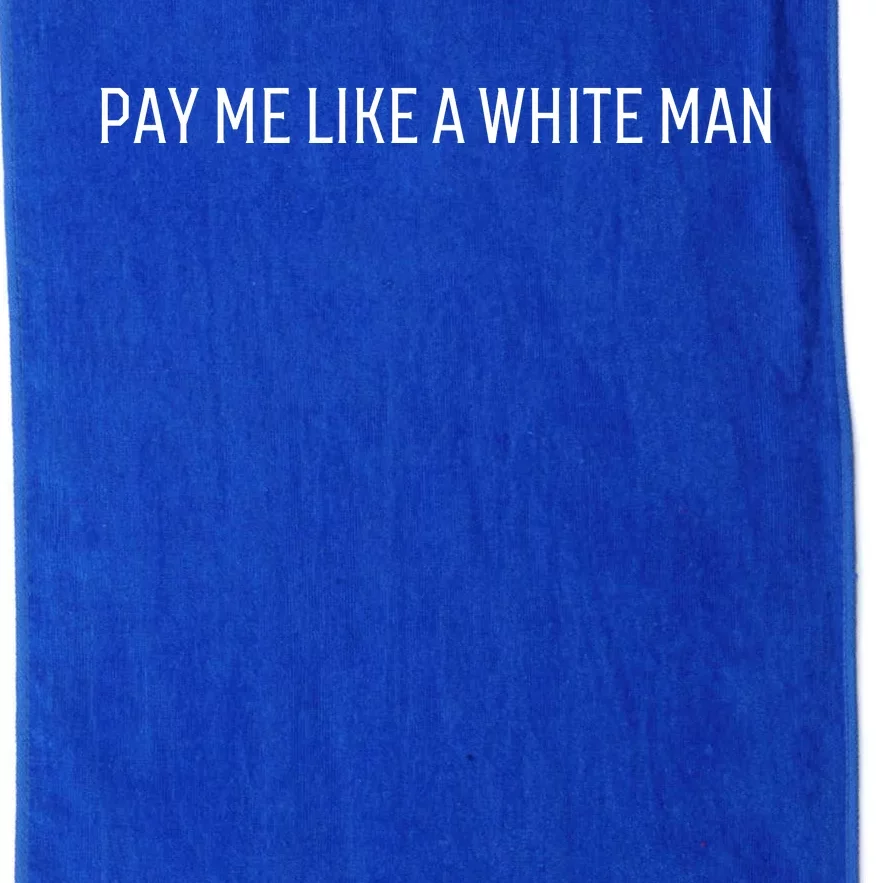 Pay Me Like A White Man Platinum Collection Golf Towel