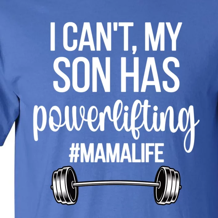 Powerlifting Mama Life Funny Powerlifting Mom Gift Tall T-Shirt