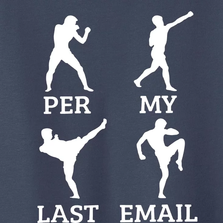 Per My Last Email Toddler T-Shirt