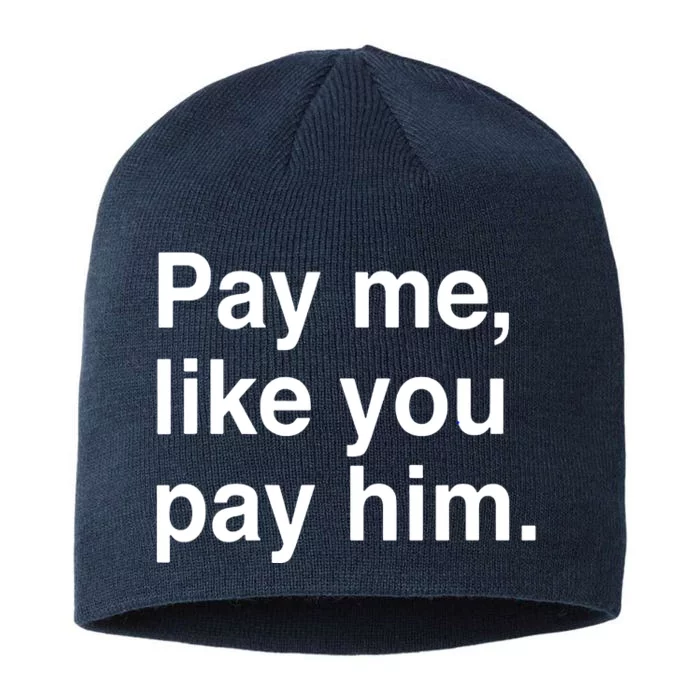 Pay Me Like You Pay Him International 8 1/2in Sustainable Knit Beanie