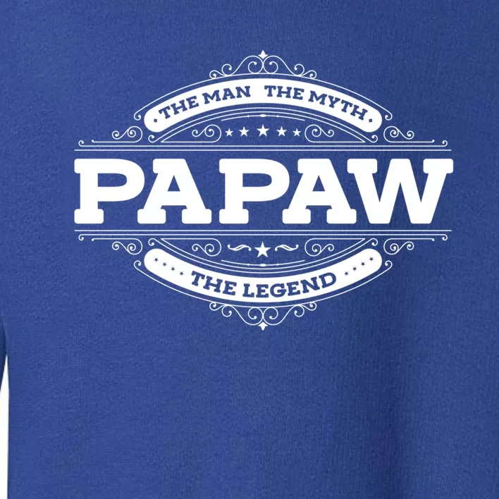 Papaw Myth Legend Father Dad Uncle Gift Idea Gift Toddler Sweatshirt