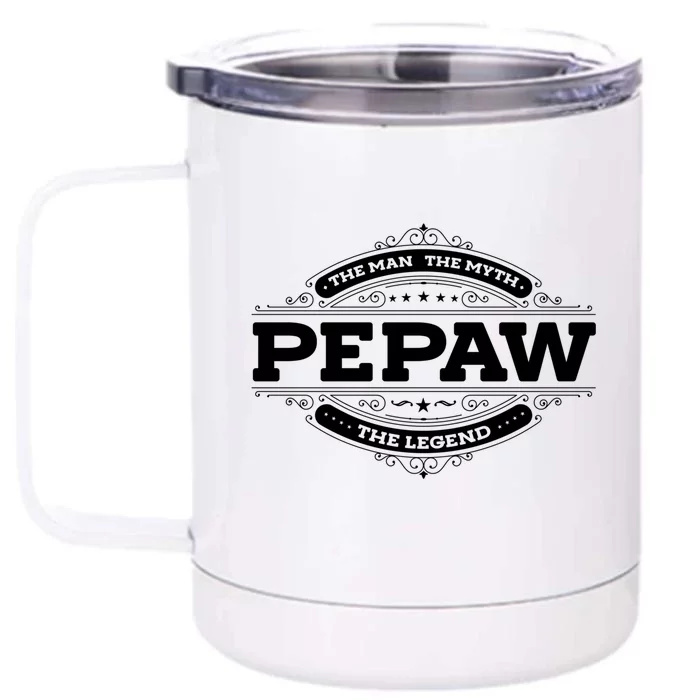 Pepaw Myth Legend Father Dad Uncle Gift Idea Gift Front & Back 12oz Stainless Steel Tumbler Cup