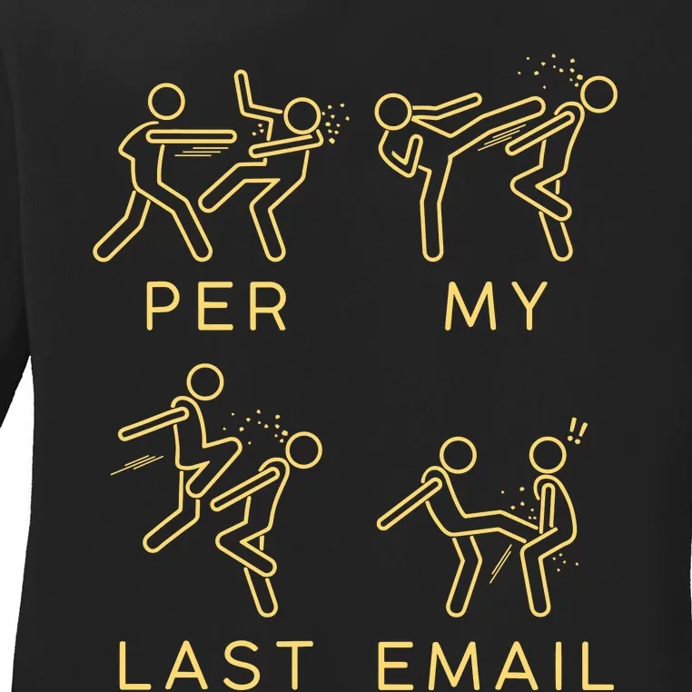 Per My Last Email Ladies Long Sleeve Shirt