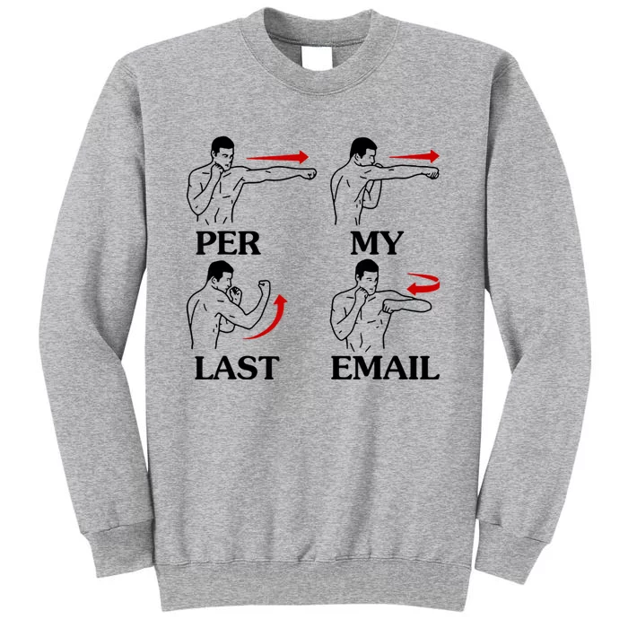 Per My Last Email Funny Men Costumed Tall Sweatshirt