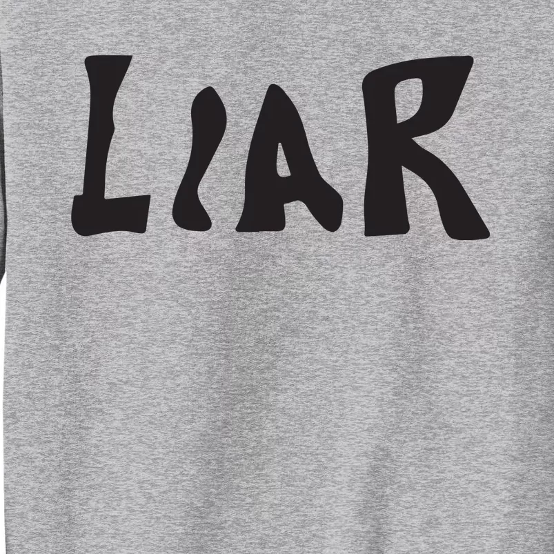 Para More Liar Tall Sweatshirt