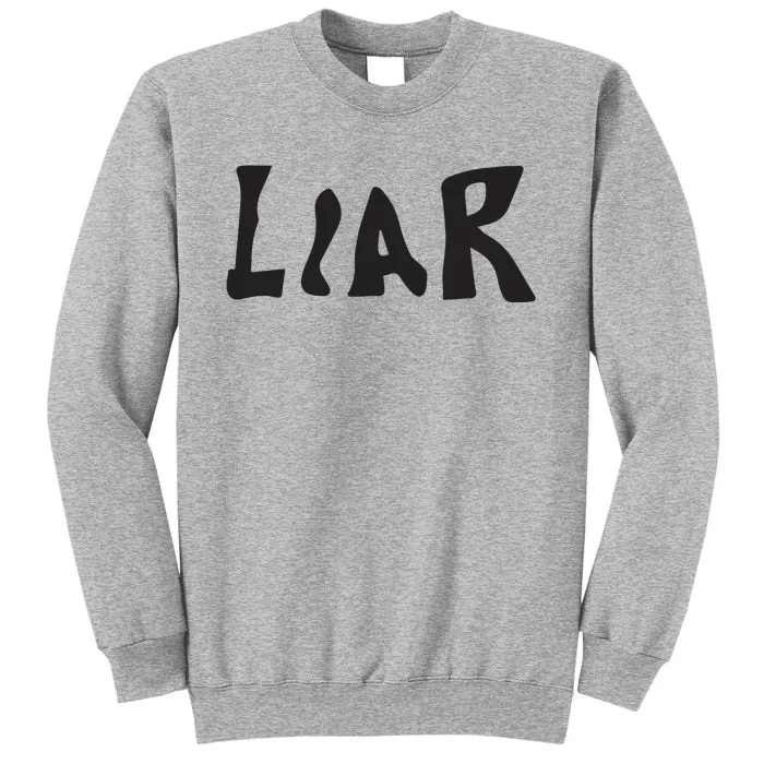 Para More Liar Tall Sweatshirt