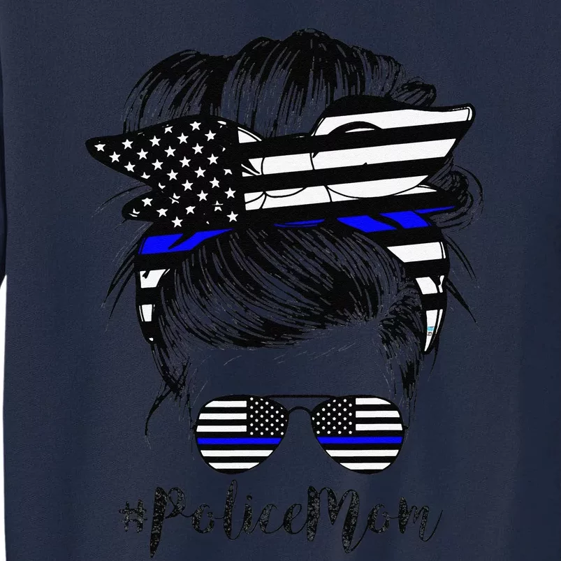 Police Mom Life Messy Bun Hair Mother's Day Police Tall Sweatshirt