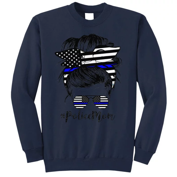 Police Mom Life Messy Bun Hair Mother's Day Police Tall Sweatshirt