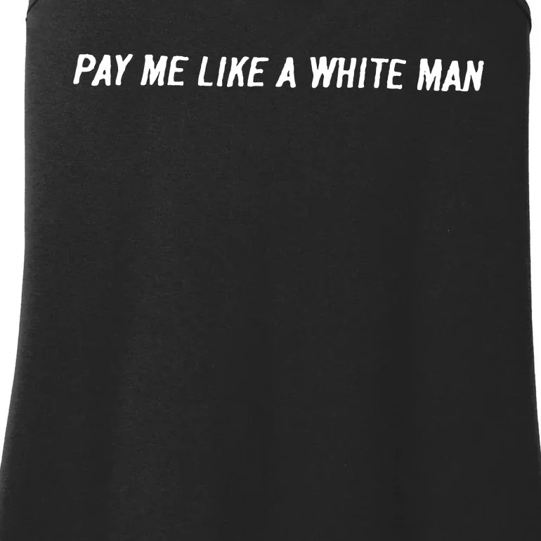 Pay Me Like A White Man Ladies Essential Tank