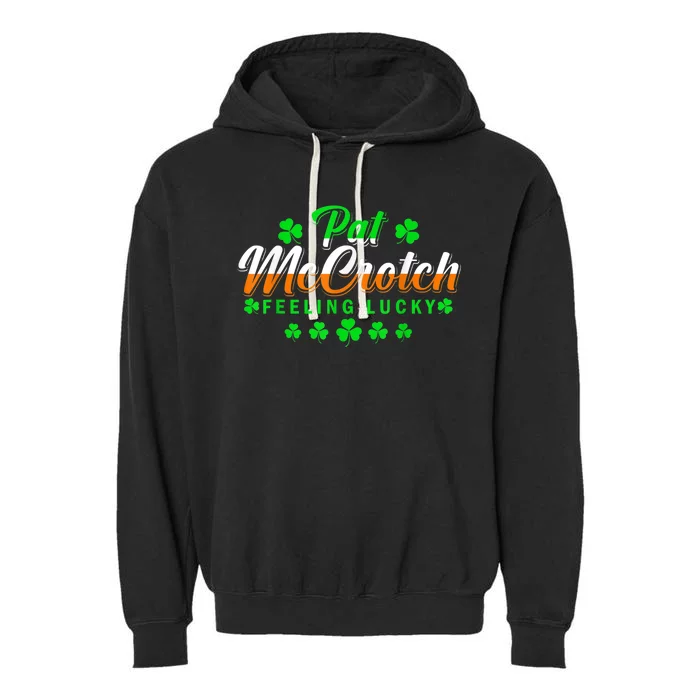 Pat McCrotch Luck Of The Irish Funny St Patricks Day Gifts Garment-Dyed Fleece Hoodie