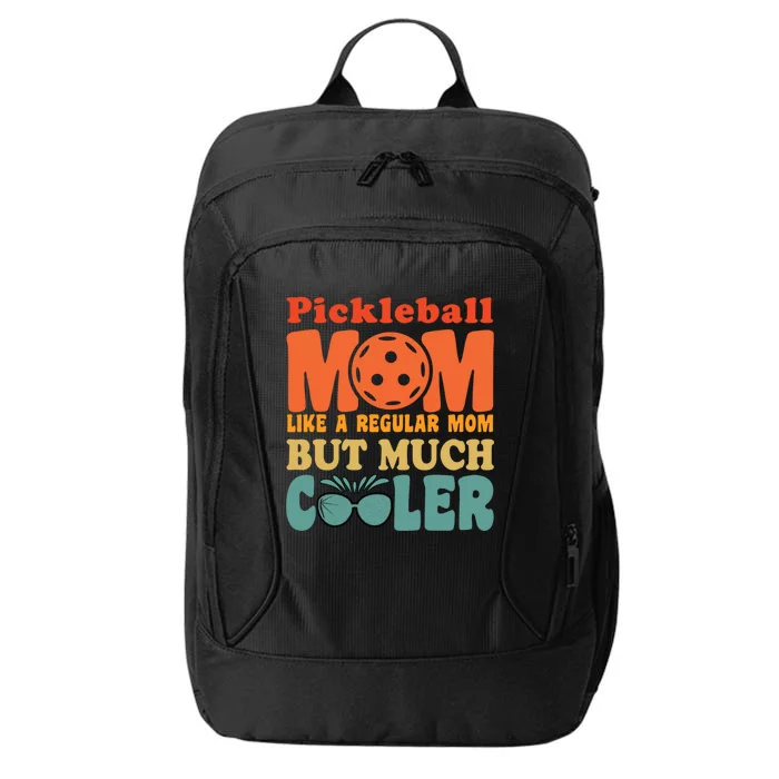 Pickleball Mom Like A Regular Mom Cool Funny Pickleball Gift City Backpack