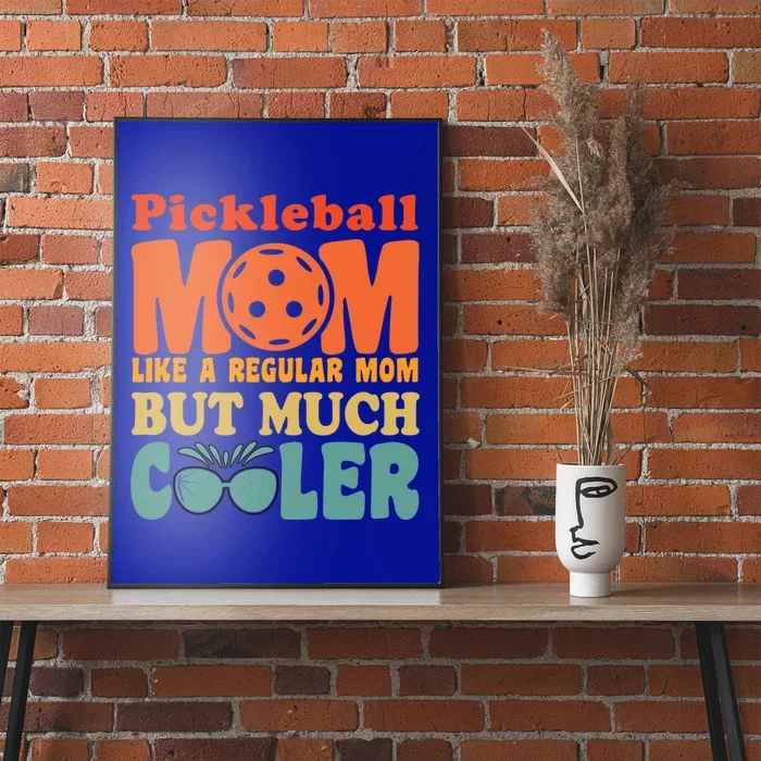 Pickleball Mom Like A Regular Mom Cool Funny Pickleball Gift Poster