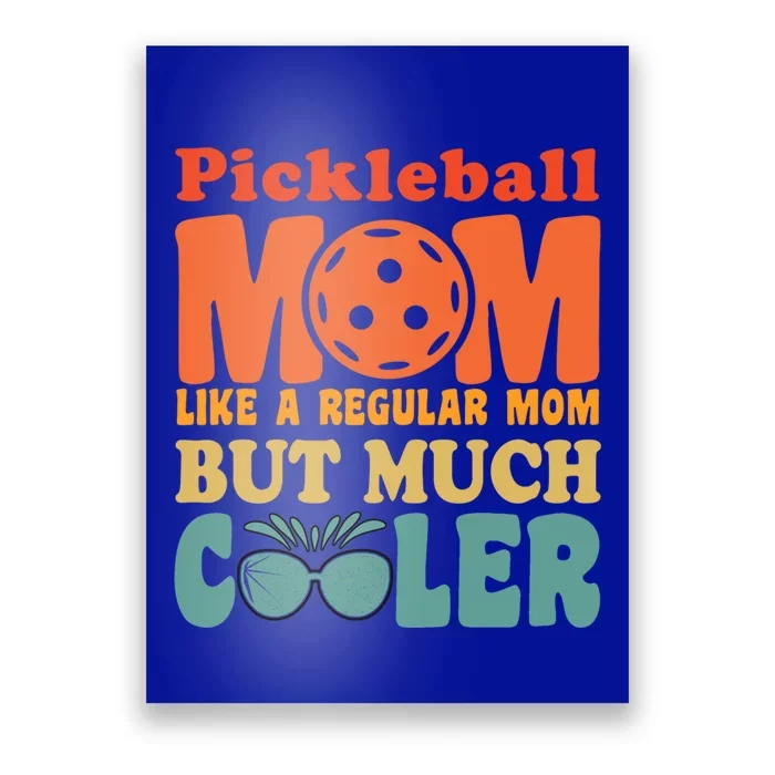 Pickleball Mom Like A Regular Mom Cool Funny Pickleball Gift Poster