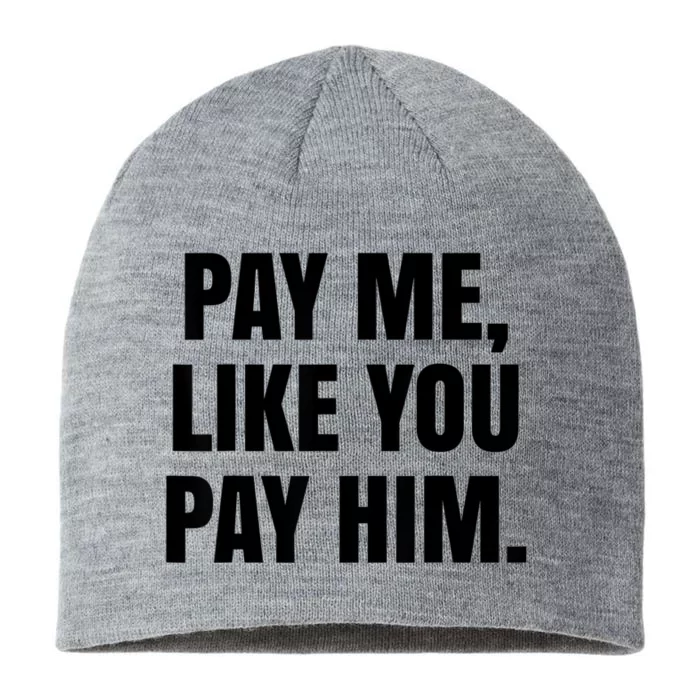 Pay Me Like You Pay Him 8 1/2in Sustainable Knit Beanie