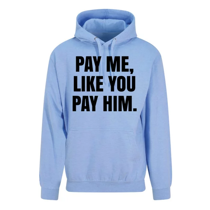 Pay Me Like You Pay Him Unisex Surf Hoodie