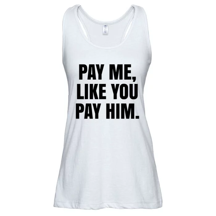 Pay Me Like You Pay Him Ladies Essential Flowy Tank