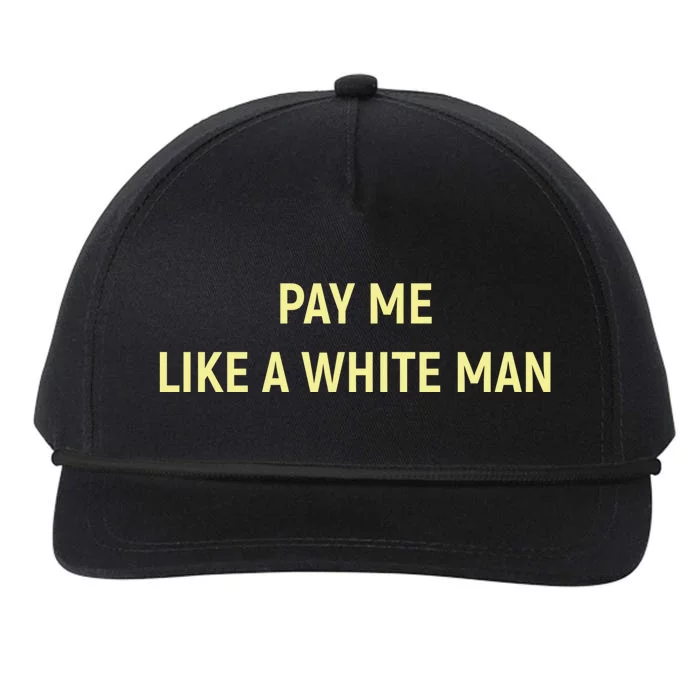 Pay Me Like A White Social Justice Gift Snapback Five-Panel Rope Hat